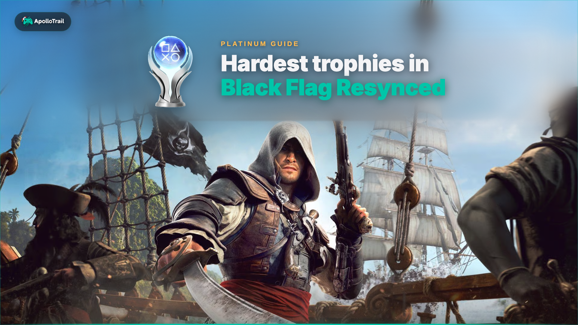 Hardest Trophies in Assassin's Creed Black Flag Resynced (Platinum Guide)